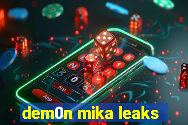 dem0n mika leaks